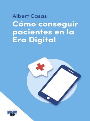 cover image of Cómo conseguir pacientes en la era digital